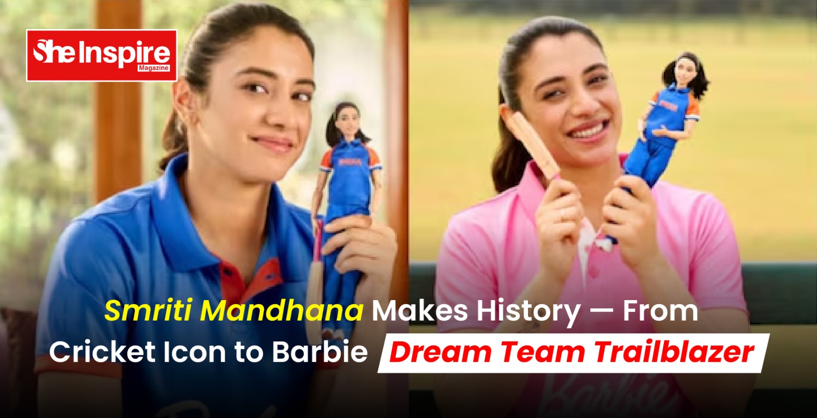 Smriti Mandhana Makes History — From Cricket Icon to Barbie Dream Team Trailblazer